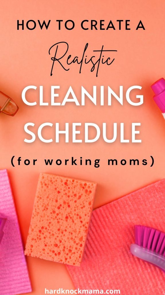 How to Create a Realistic Cleaning Schedule for Working Moms pin
